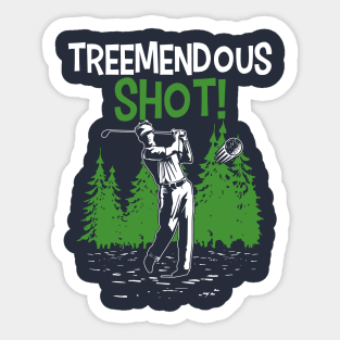 Treemendous Shot (Bad Golfer)! Sticker